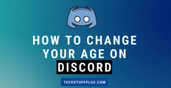 How to change age on discord mobile pc